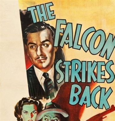 The Falcon Strikes Back! – A Thrilling Tale of Espionage and Lost Love Starring the Charismatic Victor McLaglen!